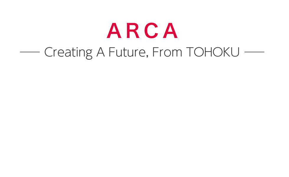 ARCA - Creating A Future, From TOHOKU